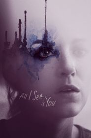 مشاهدة فيلم All I See Is You 2016 مترجم