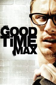 مشاهدة فيلم Good Time Max 2007 مترجم