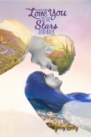 فيلم Love You to the Stars and Back 2017 مترجم