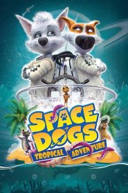 فيلم Space Dogs Tropical Adventure 2020 مترجم