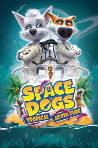 فيلم Space Dogs Tropical Adventure 2020 مترجم