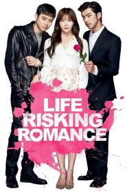 مشاهدة فيلم Life Risking Romance 2016 مترجم