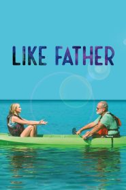 مشاهدة فيلم Like Father 2018 مترجم