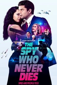 مشاهدة فيلم The Spy Who Never Dies 2022 مترجم