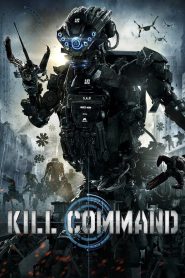 مشاهدة فيلم Kill Command 2016 مترجم