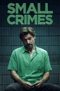 مشاهدة فيلم Small Crimes 2017 مترجم