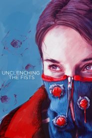 مشاهدة فيلم Unclenching the Fists 2021 مترجم