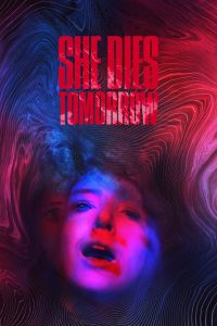 مشاهدة فيلم She Dies Tomorrow 2020 مترجم