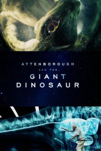 فيلم Attenborough and the Giant Dinosaur 2016 مترجم