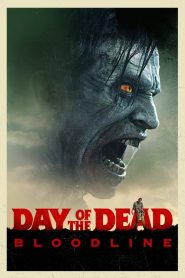 فيلم Day of the Dead: Bloodline 2018 مترجم