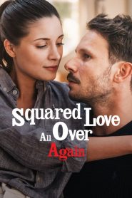 فيلم Squared Love All Over Again 2023 مترجم