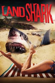 مشاهدة فيلم Land Shark 2017 مترجم