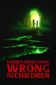 فيلم There’s Something Wrong with the Children 2023 مدبلج