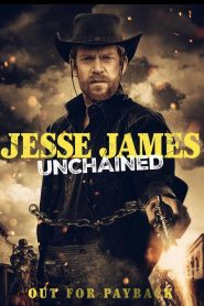 مشاهدة فيلم Jesse James Unchained 2022 مترجم