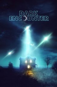 مشاهدة فيلم Dark Encounter 2019 مترجم