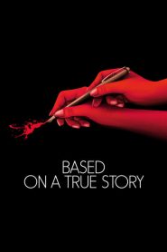 مشاهدة فيلم Based on a True Story 2017 مترجم