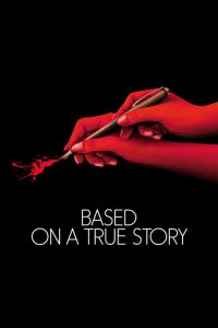 مشاهدة فيلم Based on a True Story 2017 مترجم