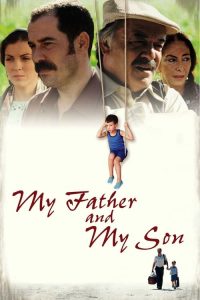 مشاهدة فيلم My Father And My Son 2005 مترجم