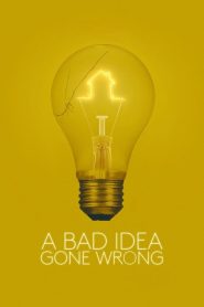 فيلم A Bad Idea Gone Wrong 2017 مترجم