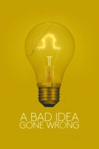 فيلم A Bad Idea Gone Wrong 2017 مترجم