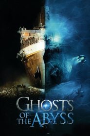 مشاهدة فيلم Ghosts of the Abyss 2003 مترجم