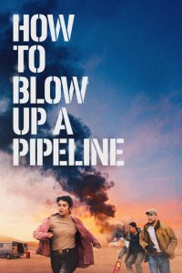 مشاهدة فيلم How to Blow Up a Pipeline 2022 مترجم