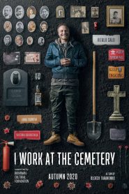 مشاهدة فيلم I Work at the Cemetery 2021 مترجم