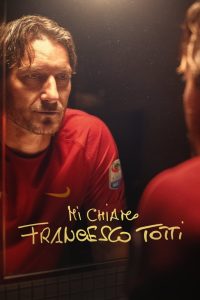 فيلم My Name Is Francesco Totti 2020 مترجم