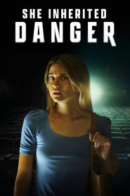 مشاهدة فيلم She Inherited Danger 2023 مترجم