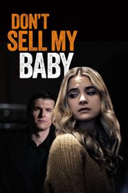 مشاهدة فيلم Don’t Sell My Baby 2023 مترجم