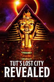 مشاهدة فيلم Tut’s Lost City Revealed 2022 مترجم