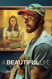 مشاهدة فيلم A Beautiful Life 2023 مترجم