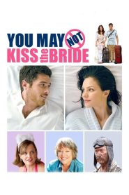 فيلم You May Not Kiss the Bride 2011 مترجم