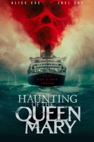 مشاهدة فيلم Haunting of the Queen Mary 2023 مترجم