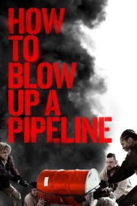 مشاهدة فيلم How to Blow Up a Pipeline 2022 مدبلج