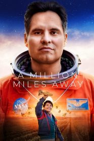 مشاهدة فيلم A Million Miles Away 2023 مترجم