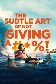 مشاهدة فيلم The Subtle Art of Not Giving a F*ck 2023 مترجم