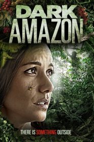 مشاهدة فيلم Dark Amazon 2014 مترجم