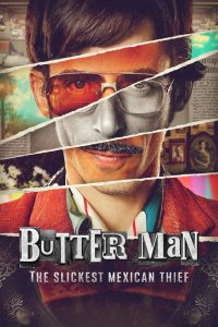 مسلسل Butter Man: The Slickest Mexican Thief