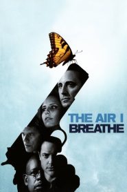 مشاهدة فيلم The Air I Breathe 2007 مترجم