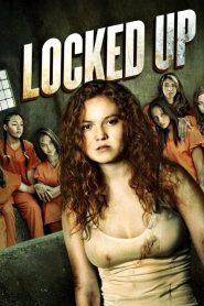 مشاهدة فيلم Locked Up 2017 مترجم