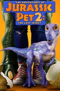 فيلم The Adventures of Jurassic Pet: The Lost Secret 2023 مترجم