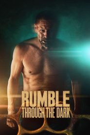 مشاهدة فيلم Rumble Through the Dark 2023 مترجم