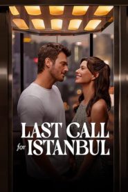 مشاهدة فيلم Last Call for Istanbul 2023 مدبلج