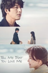 Tell Me That You Love Me: الموسم 1