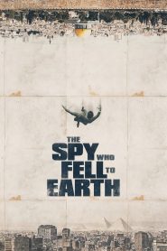 مشاهدة فيلم The Spy Who Fell to Earth 2019 مترجم