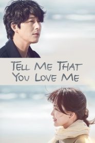 مسلسل Tell Me That You Love Me