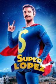 مشاهدة فيلم Superlopez 2018 مترجم