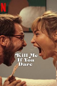 مشاهدة فيلم 2024 Kill Me If You Dare مترجم