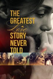 فيلم The Greatest Love Story Never Told 2024 مترجم